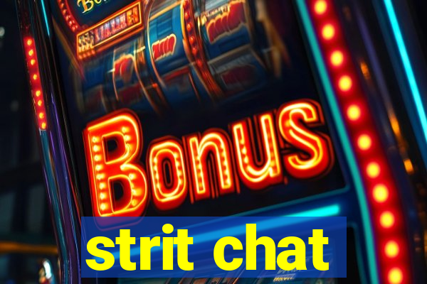 strit chat