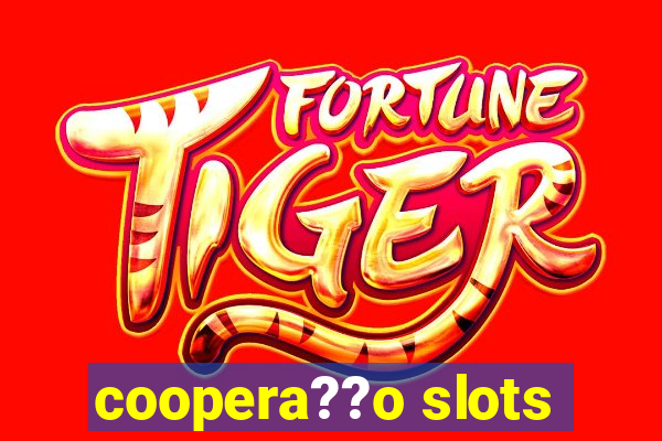 coopera??o slots