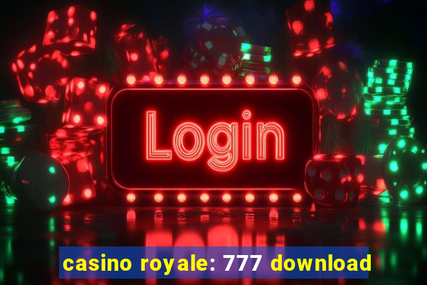 casino royale: 777 download