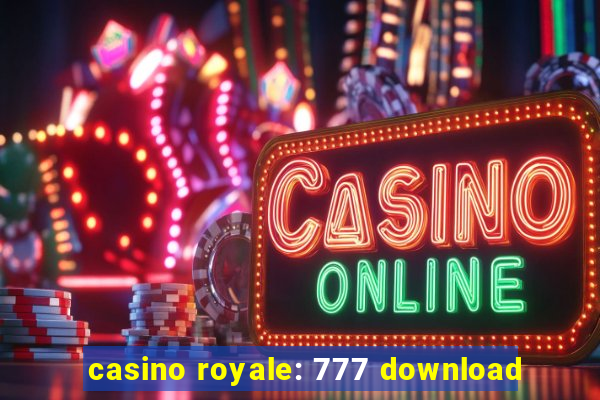 casino royale: 777 download