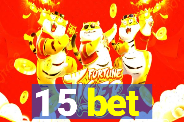 1 5 bet