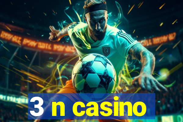 3 n casino