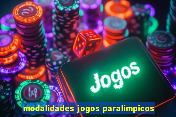 modalidades jogos paralimpicos