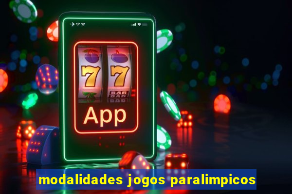 modalidades jogos paralimpicos