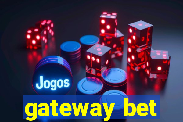 gateway bet