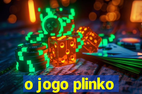 o jogo plinko