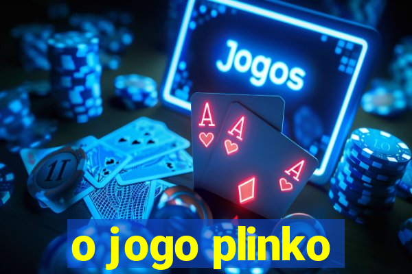 o jogo plinko