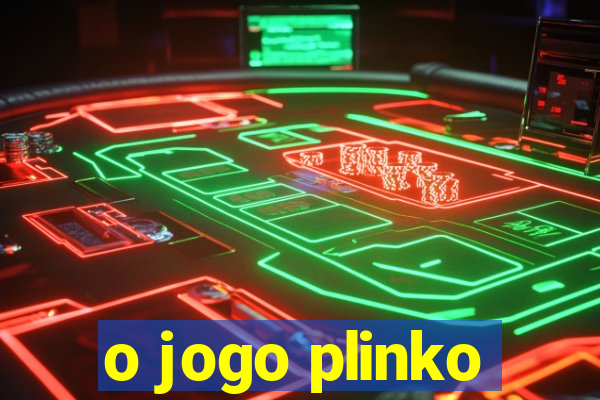 o jogo plinko