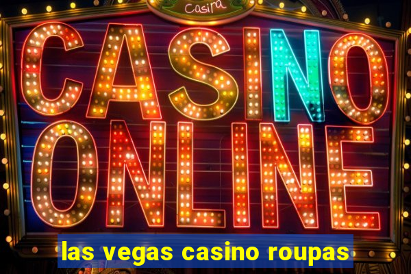 las vegas casino roupas