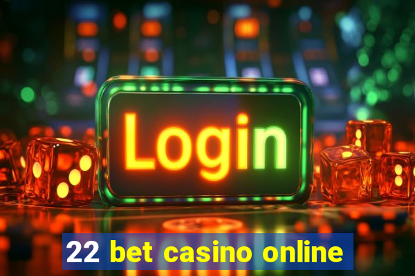 22 bet casino online