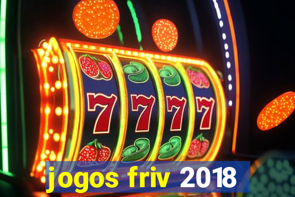 jogos friv 2018