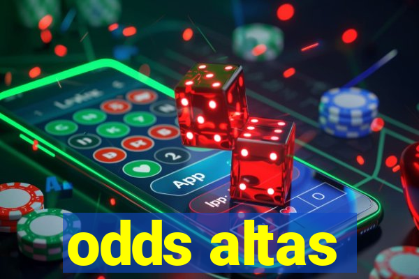 odds altas