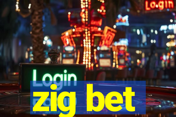 zig bet