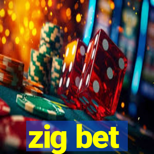 zig bet