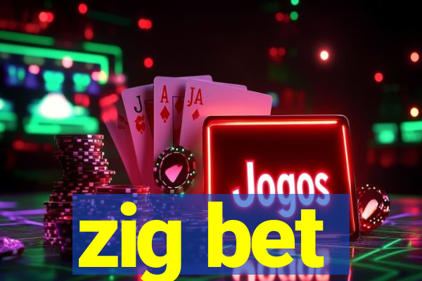 zig bet