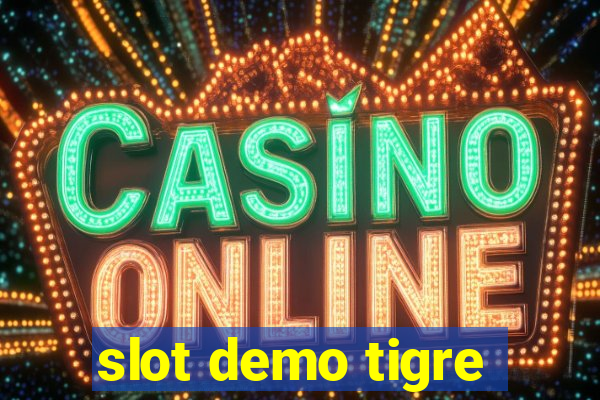 slot demo tigre