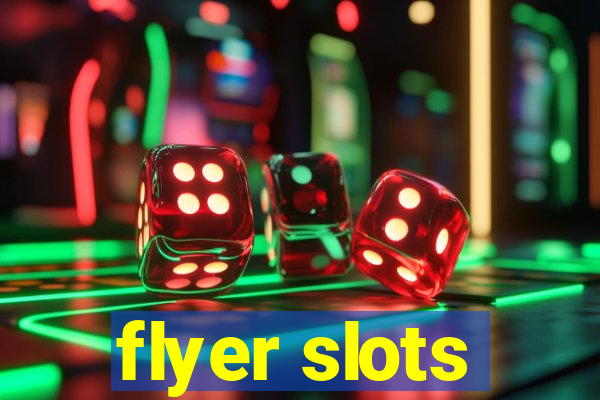 flyer slots