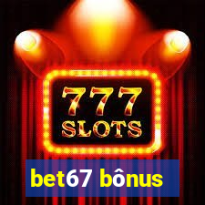 bet67 bônus