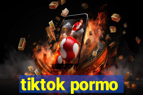 tiktok pormo