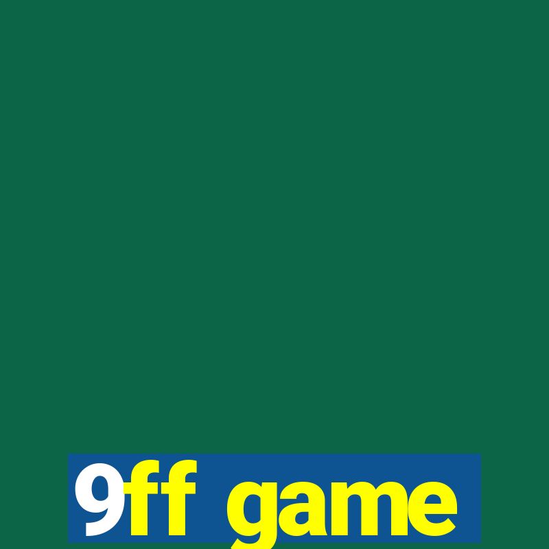 9ff game