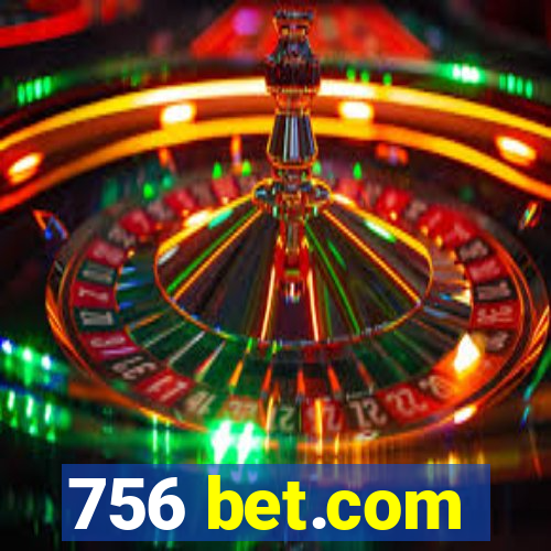 756 bet.com