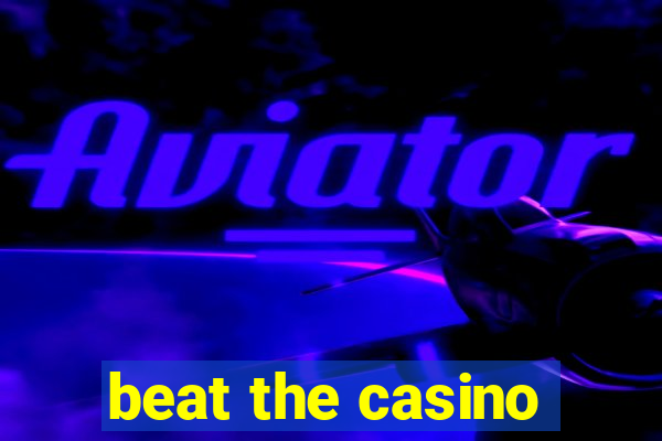 beat the casino