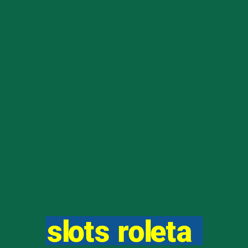 slots roleta