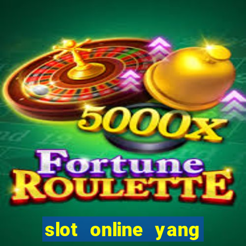 slot online yang sering kasih jackpot