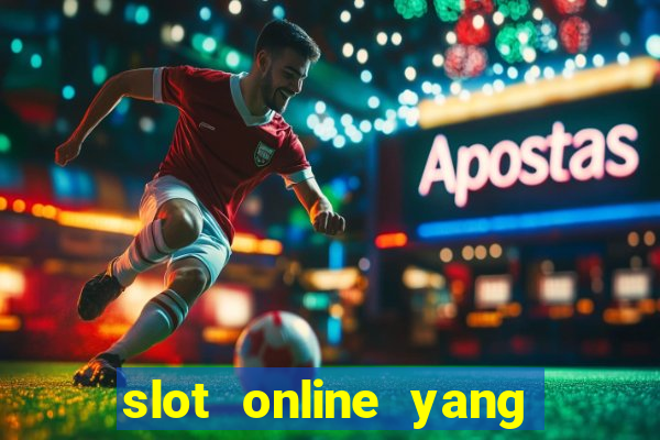 slot online yang sering kasih jackpot