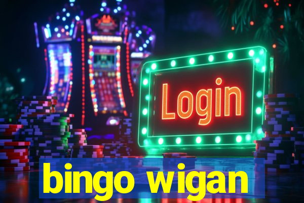 bingo wigan