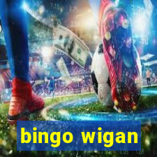 bingo wigan