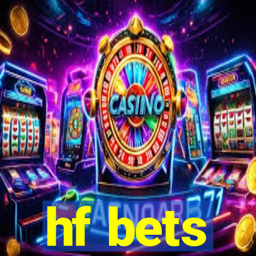 hf bets