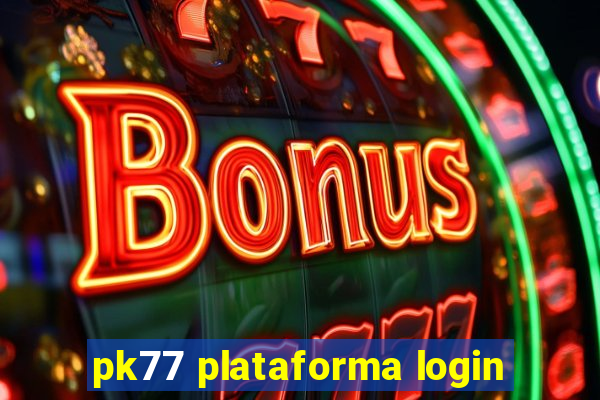 pk77 plataforma login