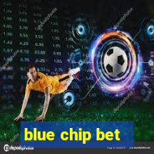 blue chip bet