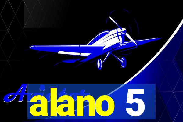 alano 5