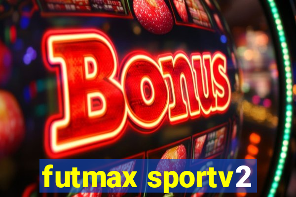 futmax sportv2