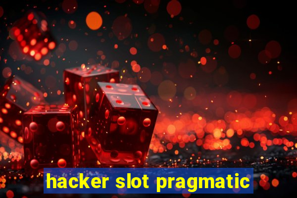 hacker slot pragmatic