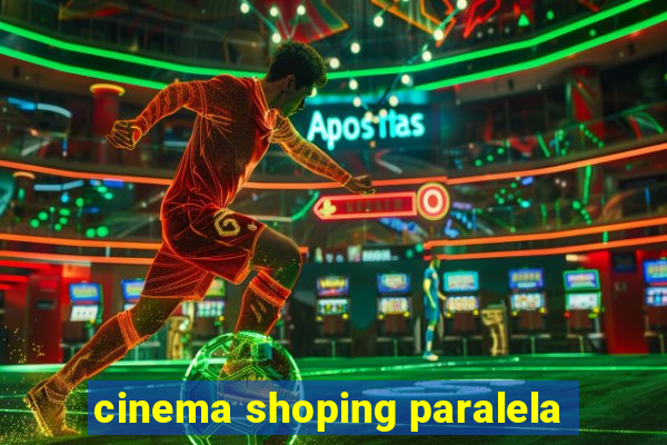 cinema shoping paralela