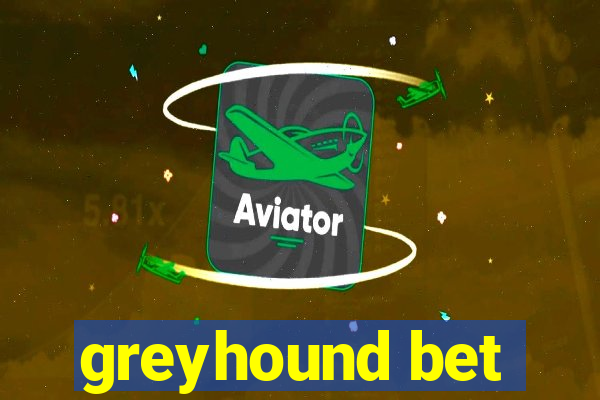 greyhound bet