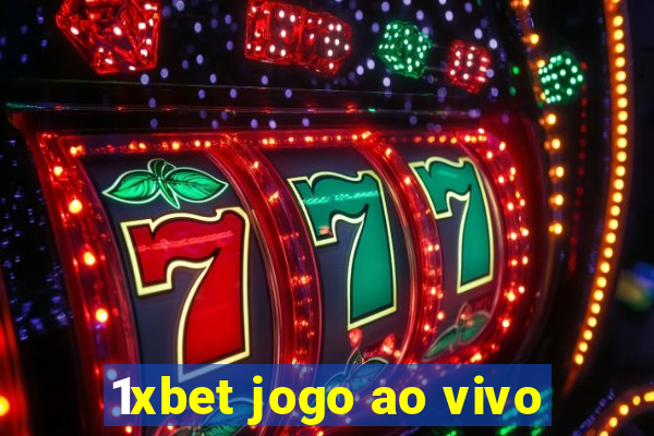 1xbet jogo ao vivo