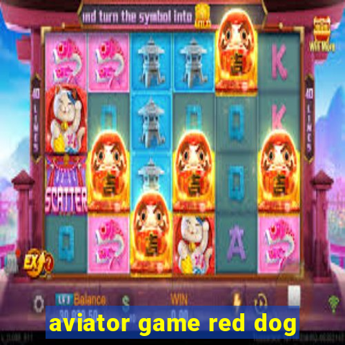 aviator game red dog