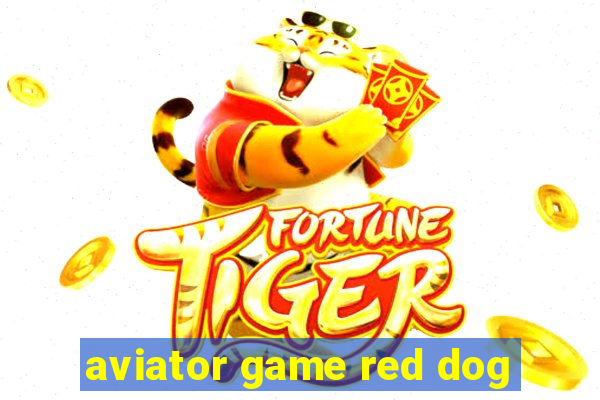 aviator game red dog