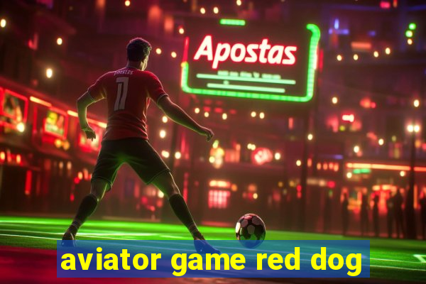 aviator game red dog