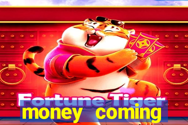 money coming slot-tada jogos