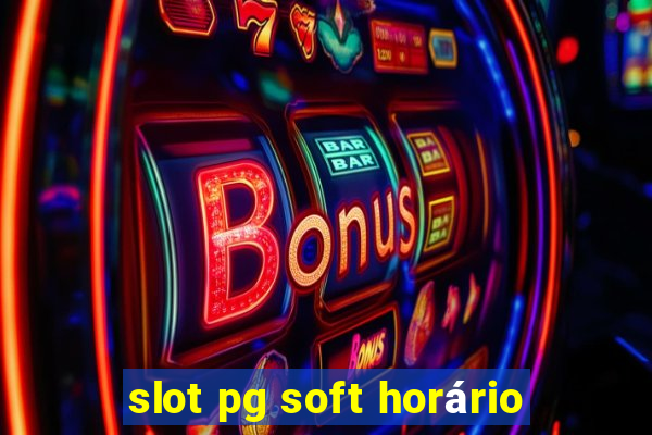 slot pg soft horário