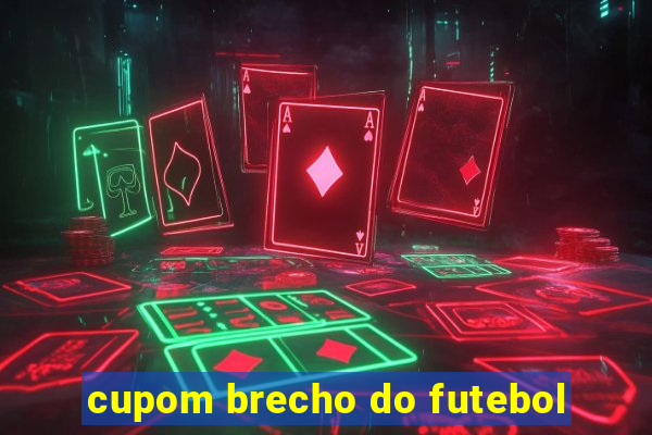 cupom brecho do futebol