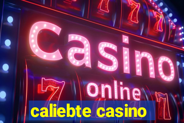 caliebte casino