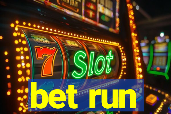 bet run