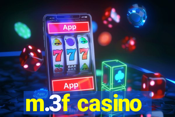 m.3f casino