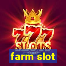 farm slot